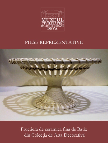 Fructieră de ceramică fină de Batiz - în cadrul rubricii: PIESE REPREZENTATIVE DIN COLECȚIILE MCDR